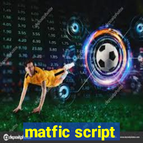 matfic script